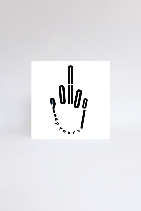 Up yours hand, greetings card, black letterpress print